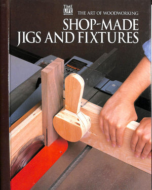 ShopMade Jigs and Fixtures (Art of Woodworking),New
