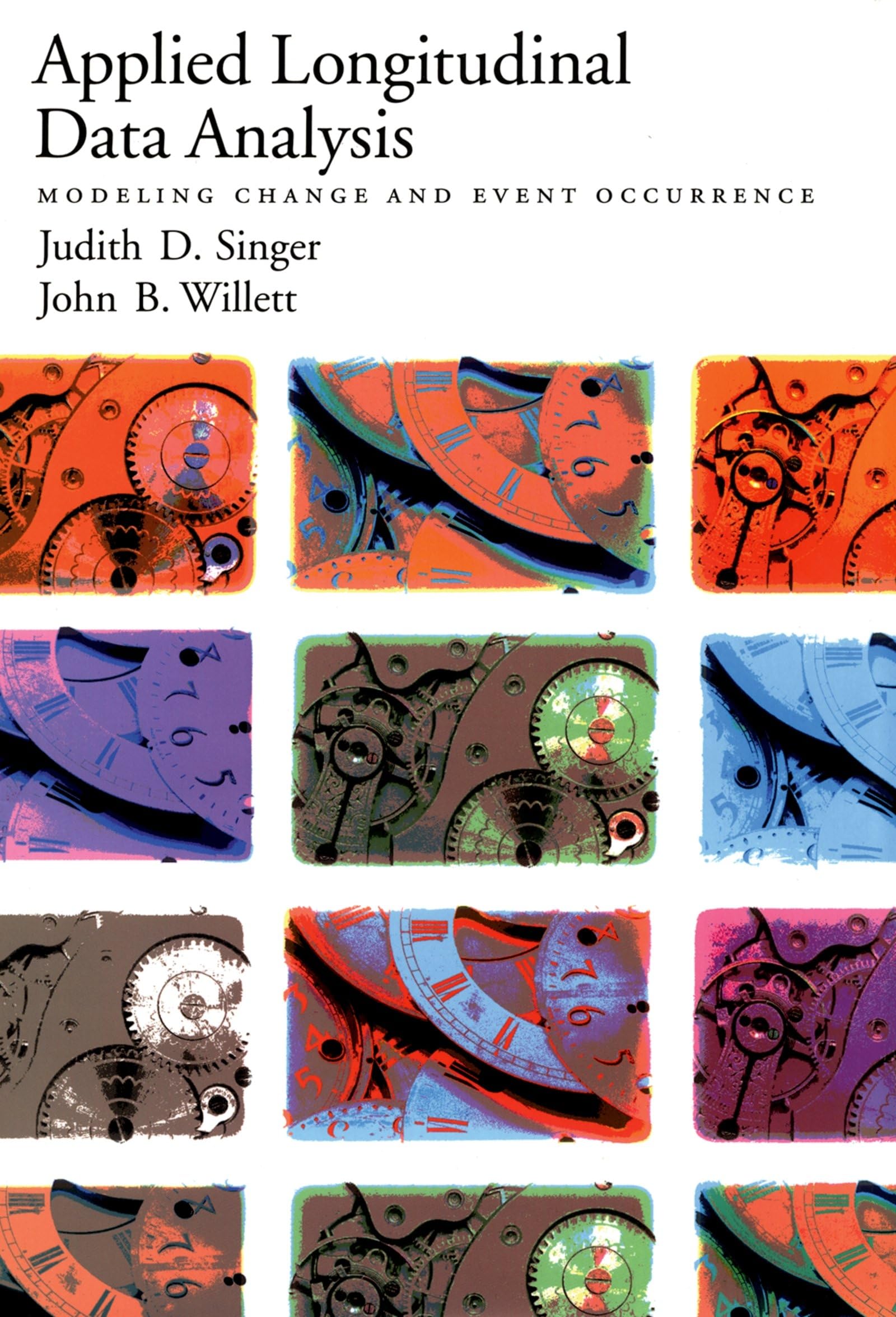 Applied Longitudinal Data Analysis: Modeling Change And Event Occurrence,New