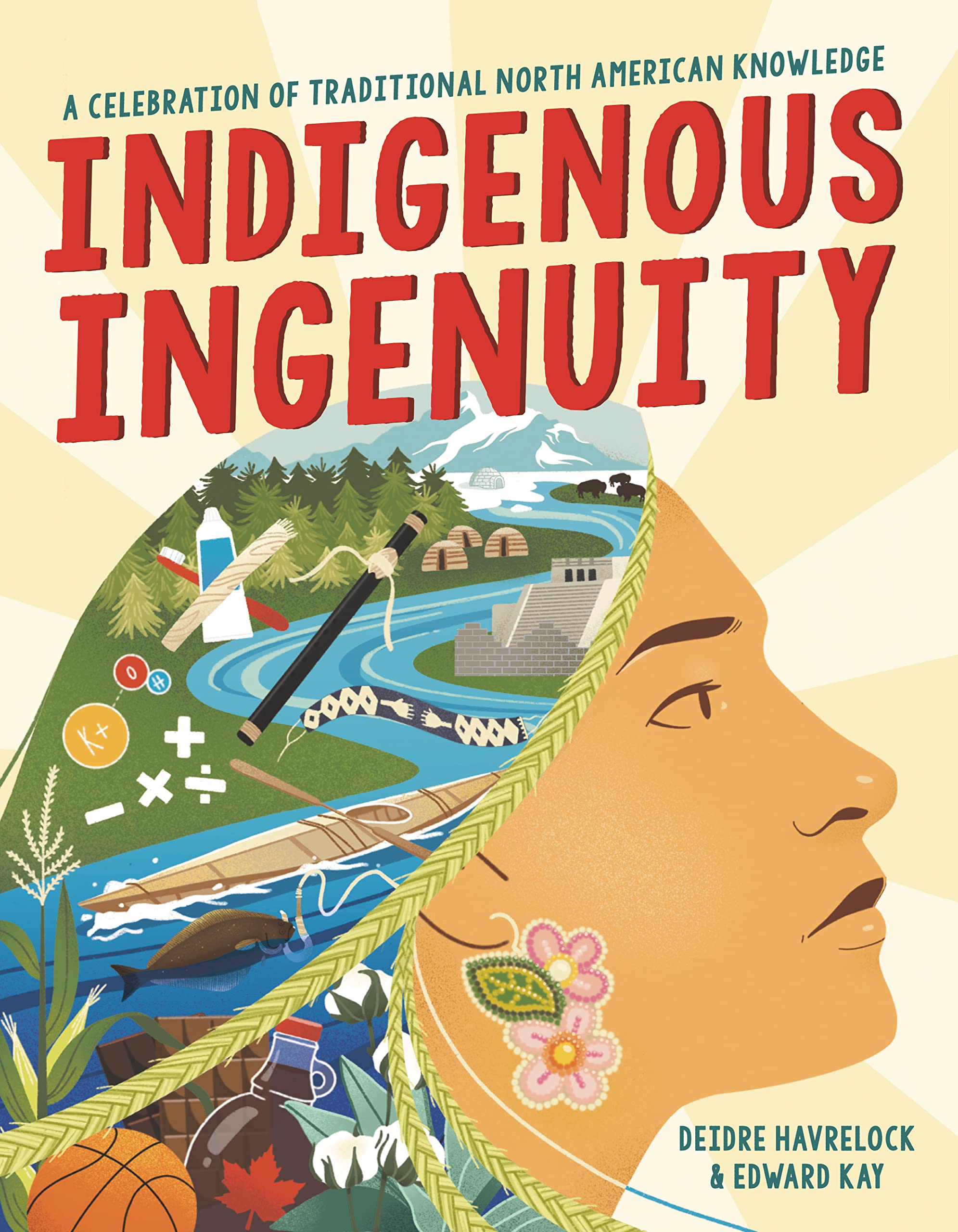 Indigenous Ingenuity: A Celebration Of Traditional North American Knowledge,Used