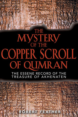 The Mystery of the Copper Scroll of Qumran: The Essene Record of the Treasure of Akhenaten,Used