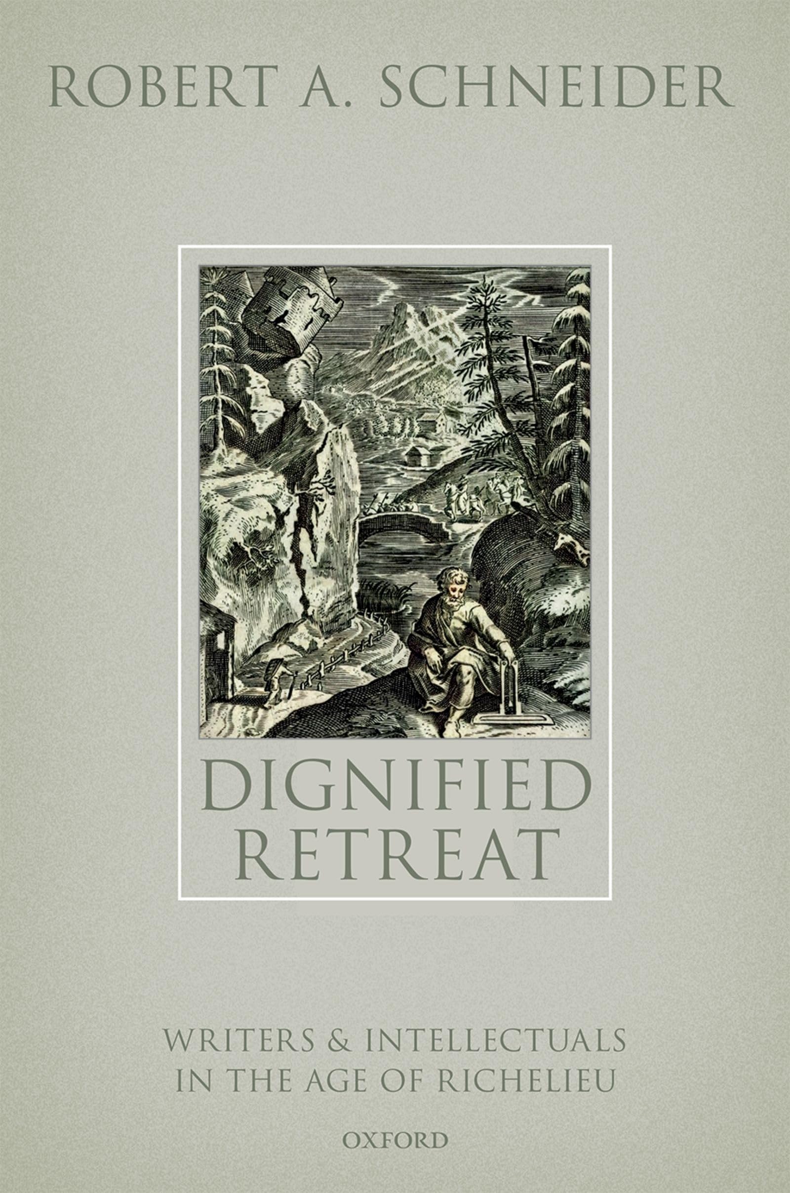 Dignified Retreat: Writers and Intellectuals in the Age of Richelieu,Used