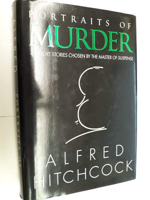Portraits Of Murder: 47 Short Stories Chosen By The Master Of Suspense-used