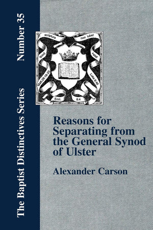 Reasons for Separating from the Presbyterian General Synod of Ulster,Used