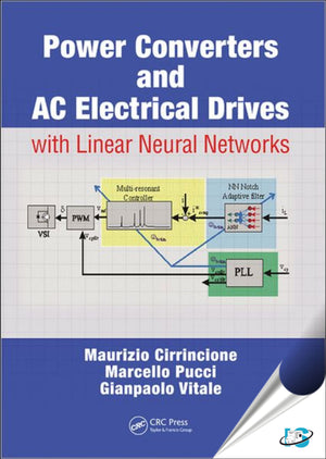 Power Converters And Ac Electrical Drives With Linear Neural Networks (Energy, Power Electronics, And Machines),Used