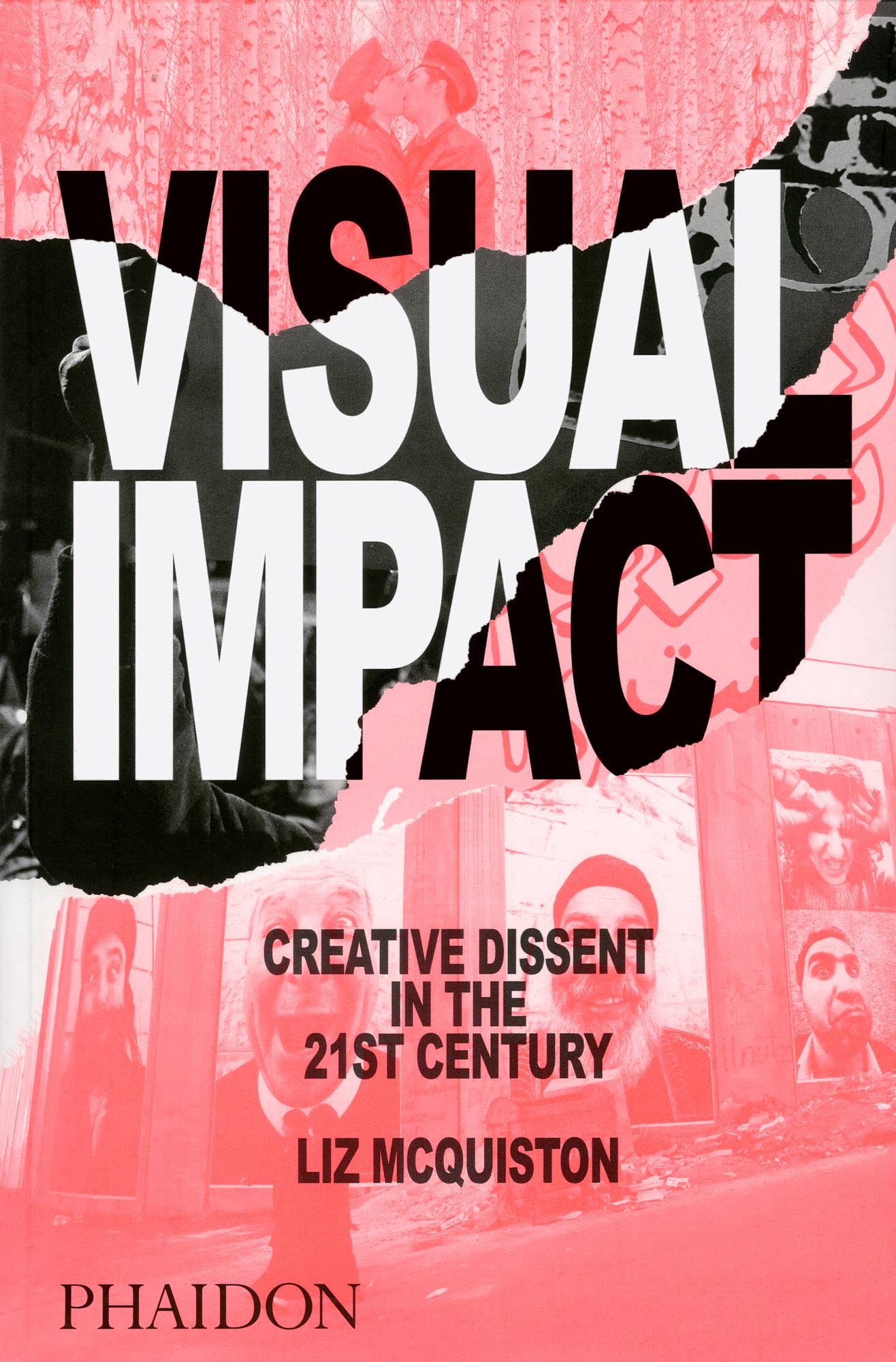 Visual Impact: Creative Dissent In The 21St Century