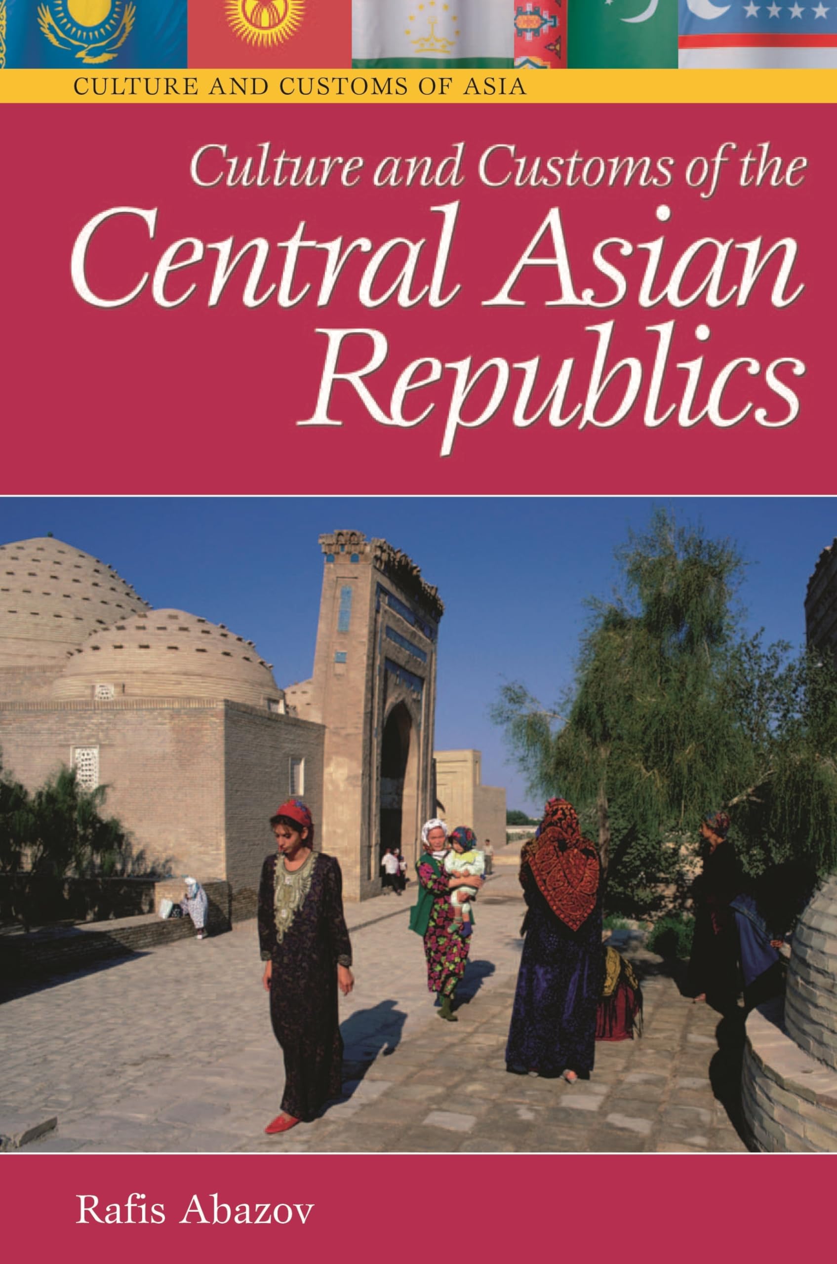 Culture and Customs of the Central Asian Republics (Culture and Customs of Asia),Used