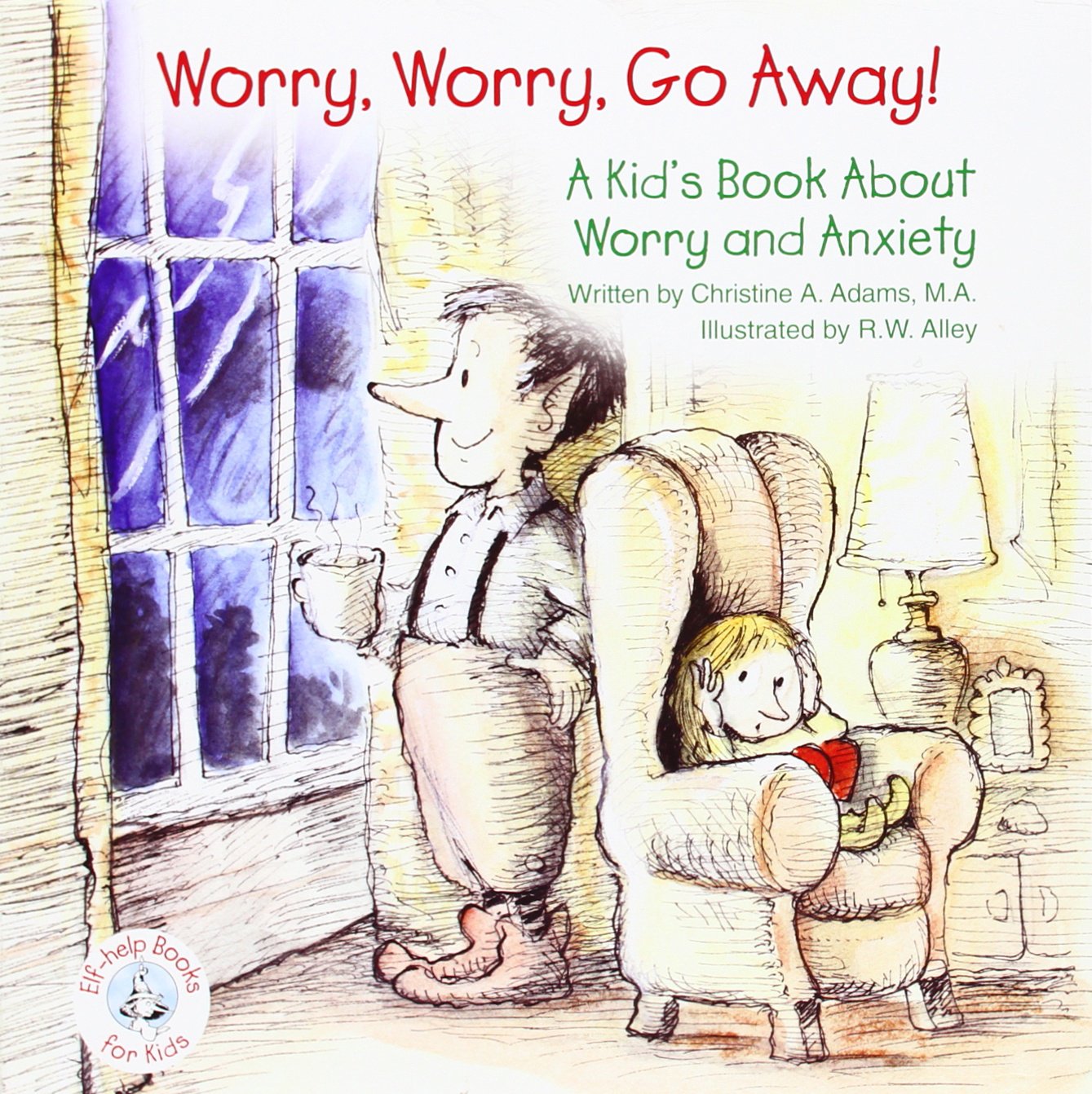 Worry, Worry, Go Away!: A Kid's Book about Worry and Anxiety,New