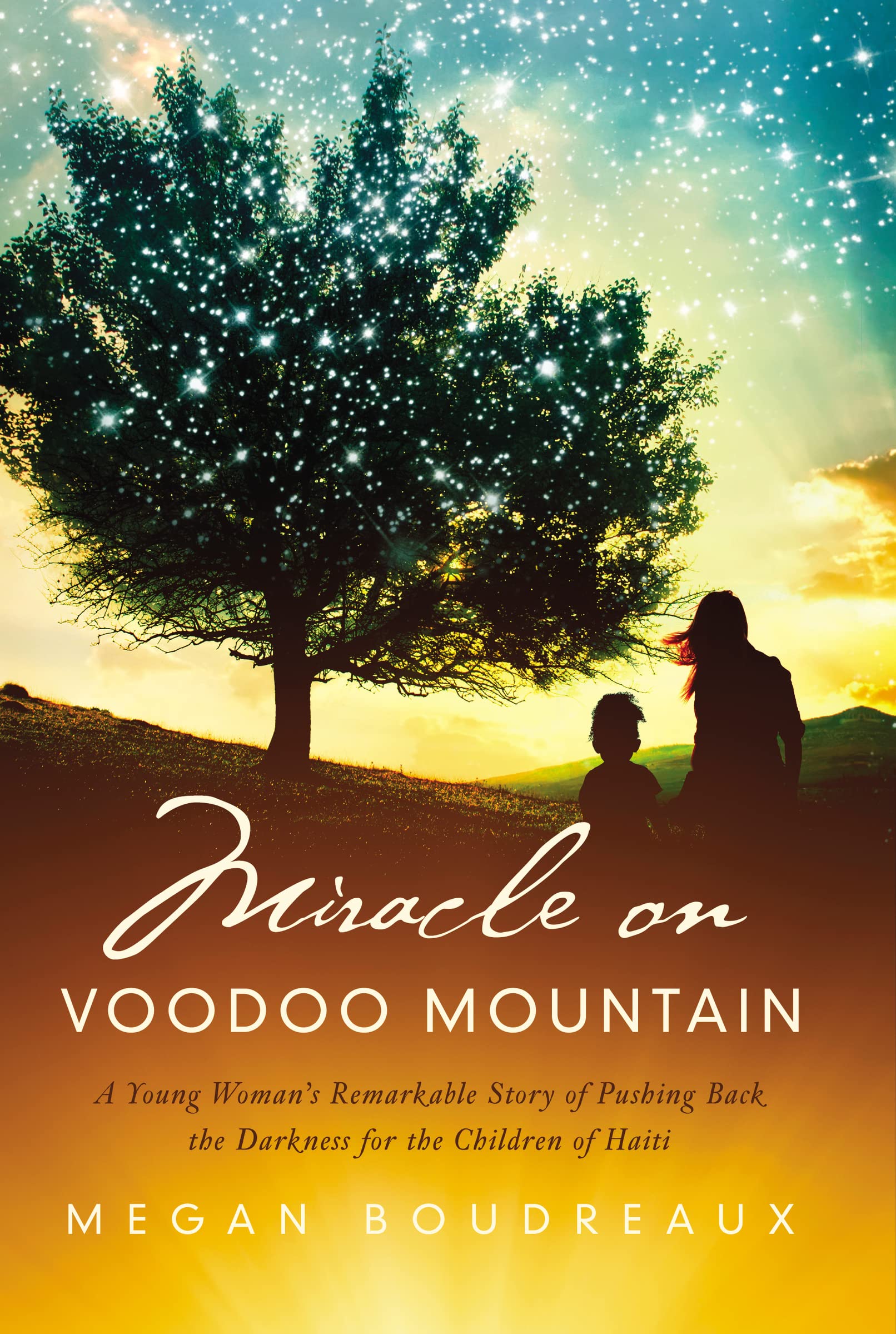 Miracle on Voodoo Mountain: A Young Woman's Remarkable Story of Pushing Back the Darkness for the Children of Haiti,Used