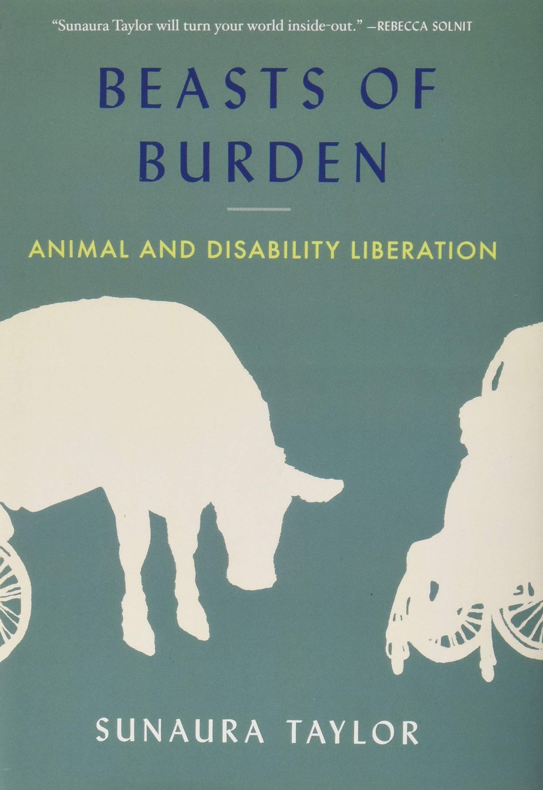 Beasts of Burden: Animal and Disability Liberation,Used