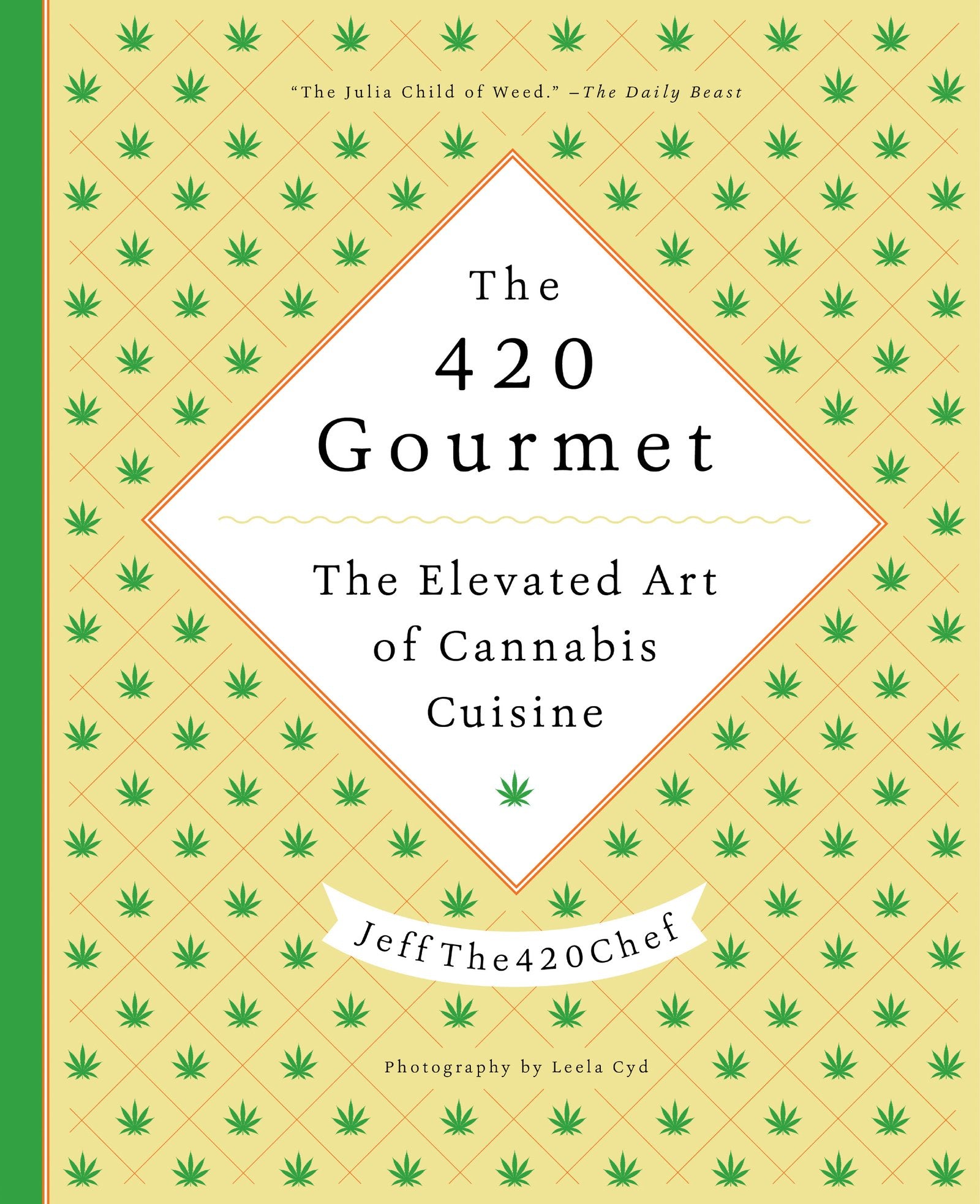 The 420 Gourmet: The Elevated Art Of Cannabis Cuisine