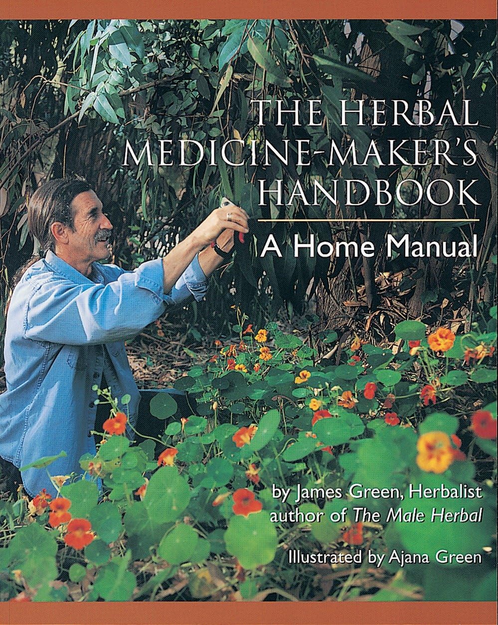 The Herbal Medicinemaker'S Handbook: A Home Manual [An Herbalism Book]