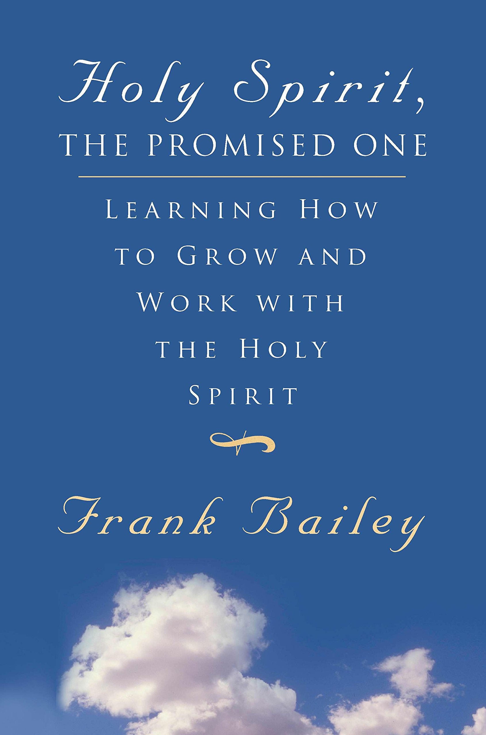 Holy Spirit, The Promised One: Learning How to Grow and Work With The Holy Spirit,Used