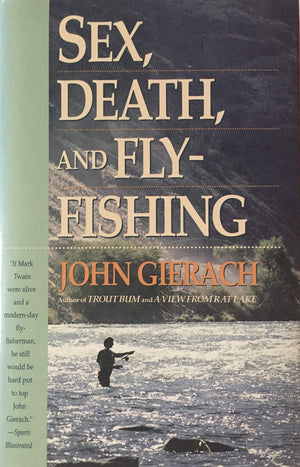 Sex, Death, And Flyfishing