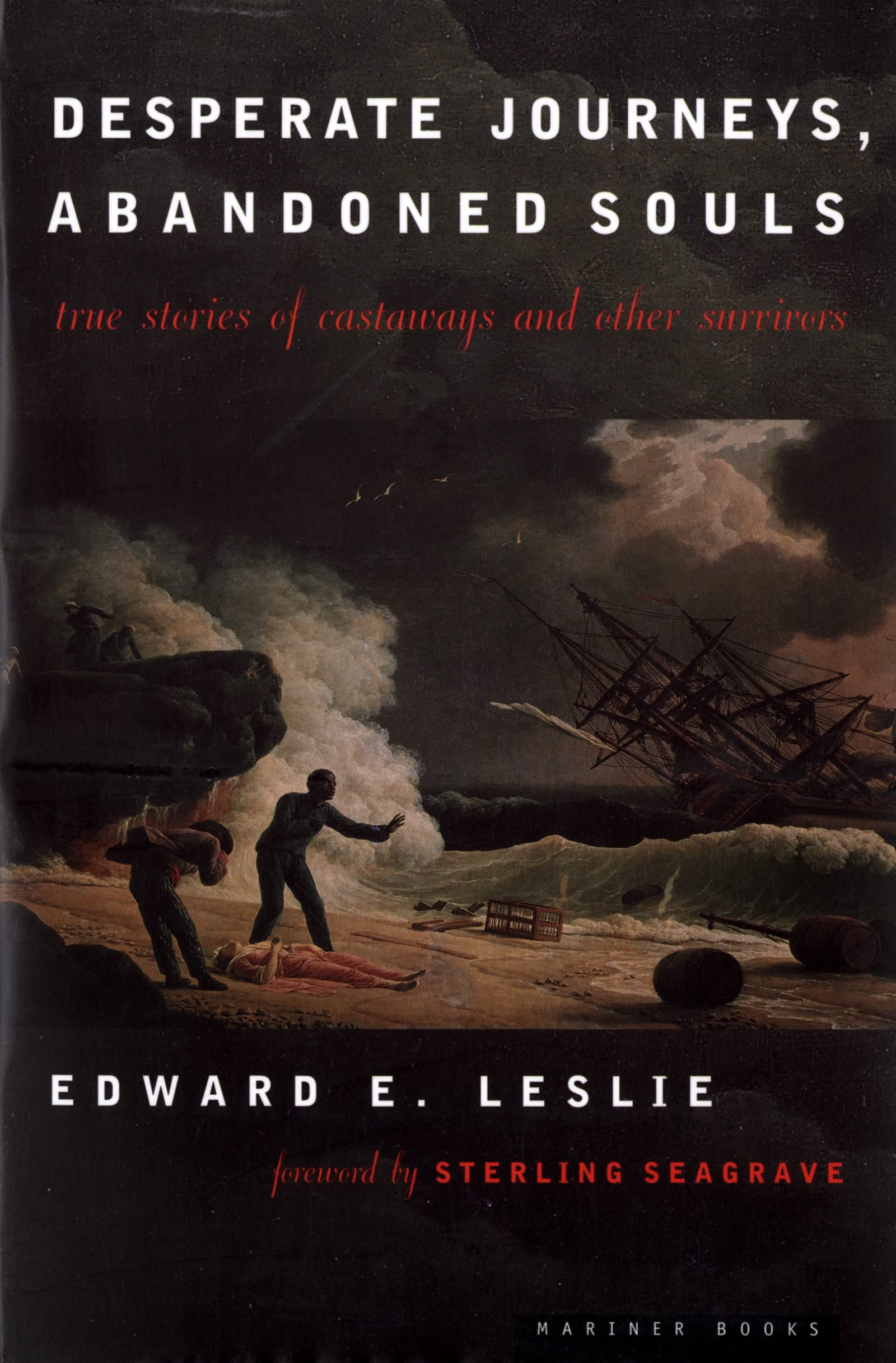Desperate Journeys, Abandoned Souls: True Stories Of Castaways And Other Survivors