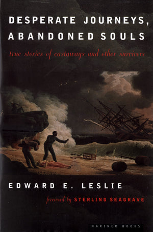 Desperate Journeys, Abandoned Souls: True Stories Of Castaways And Other Survivors