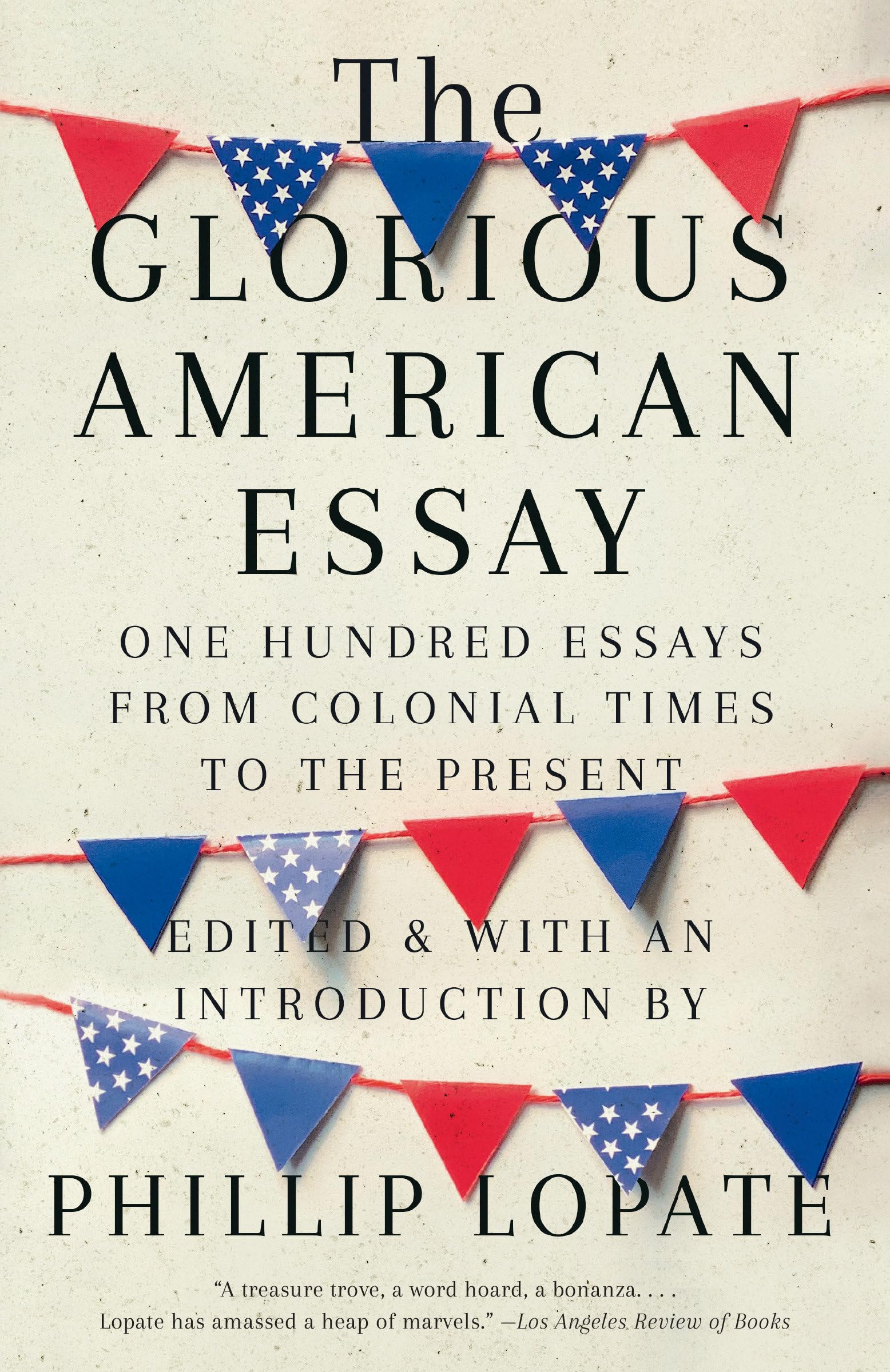 The Glorious American Essay: One Hundred Essays From Colonial Times To The Present-new