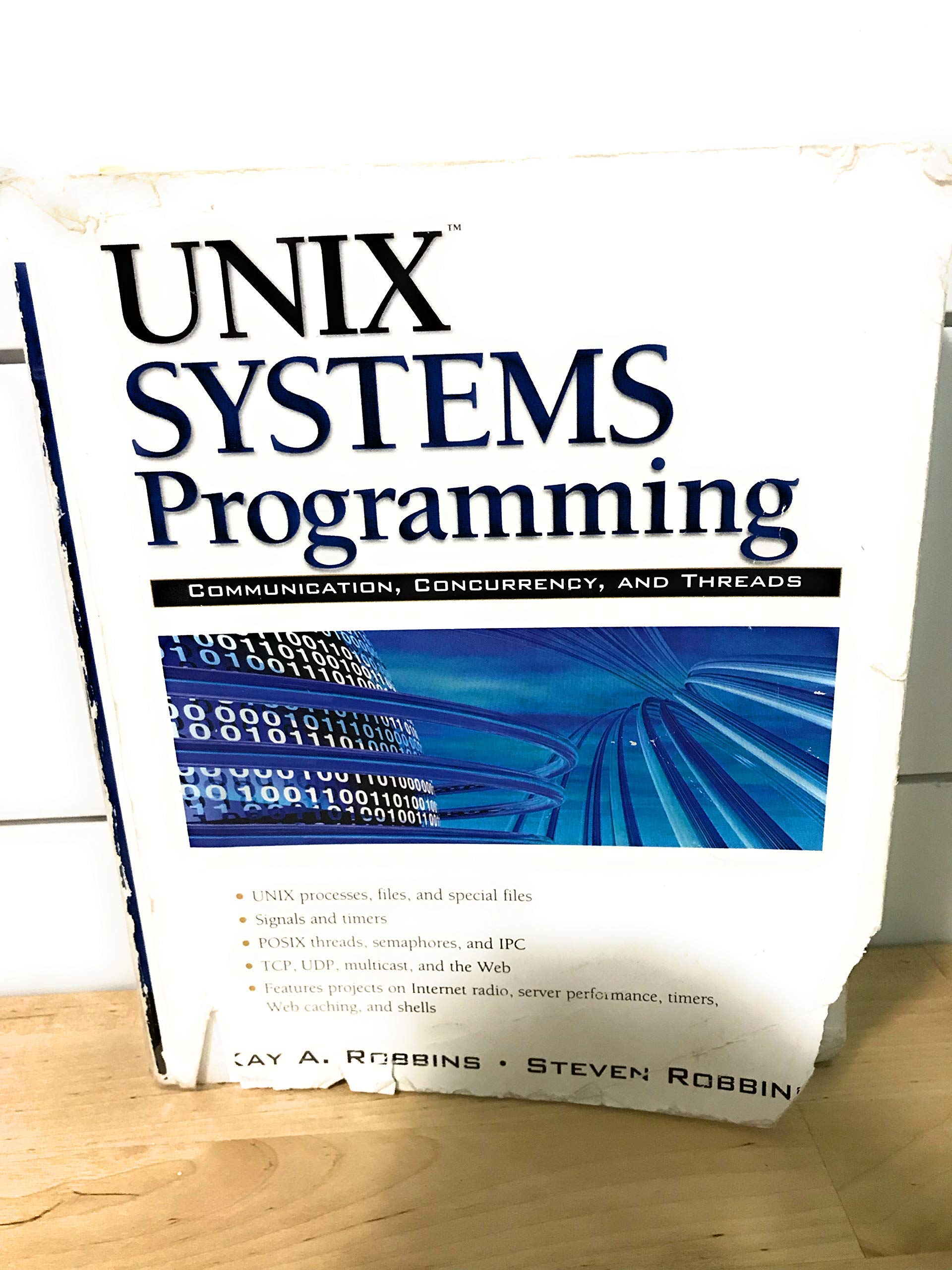 UNIX Systems Programming: Communication, Concurrency and Threads: Communication, Concurrency and Threads,New
