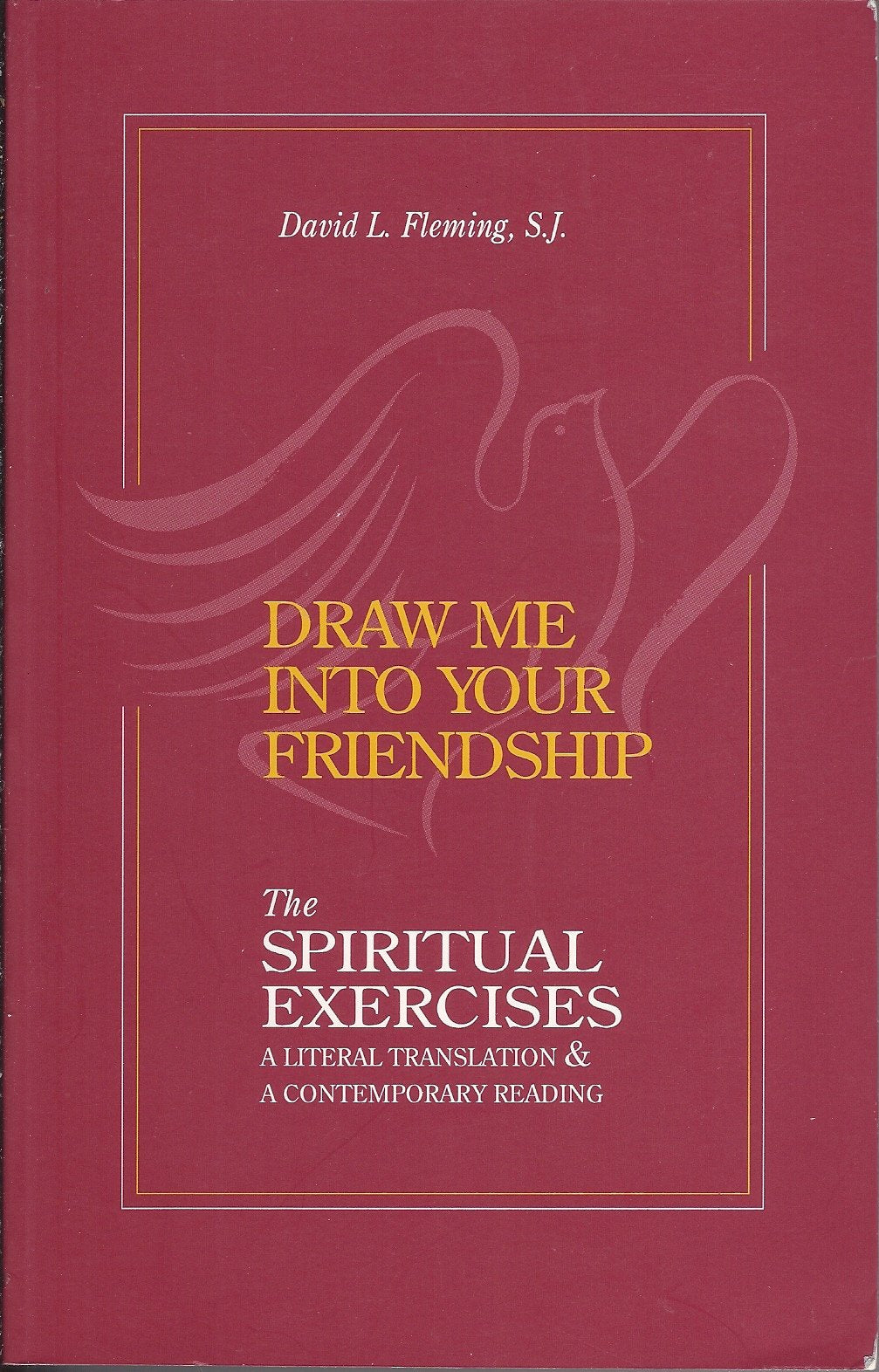 Draw Me Into Your Friendship: A Literal Translation and a Contemporary Reading of the Spiritual Exercises,Used