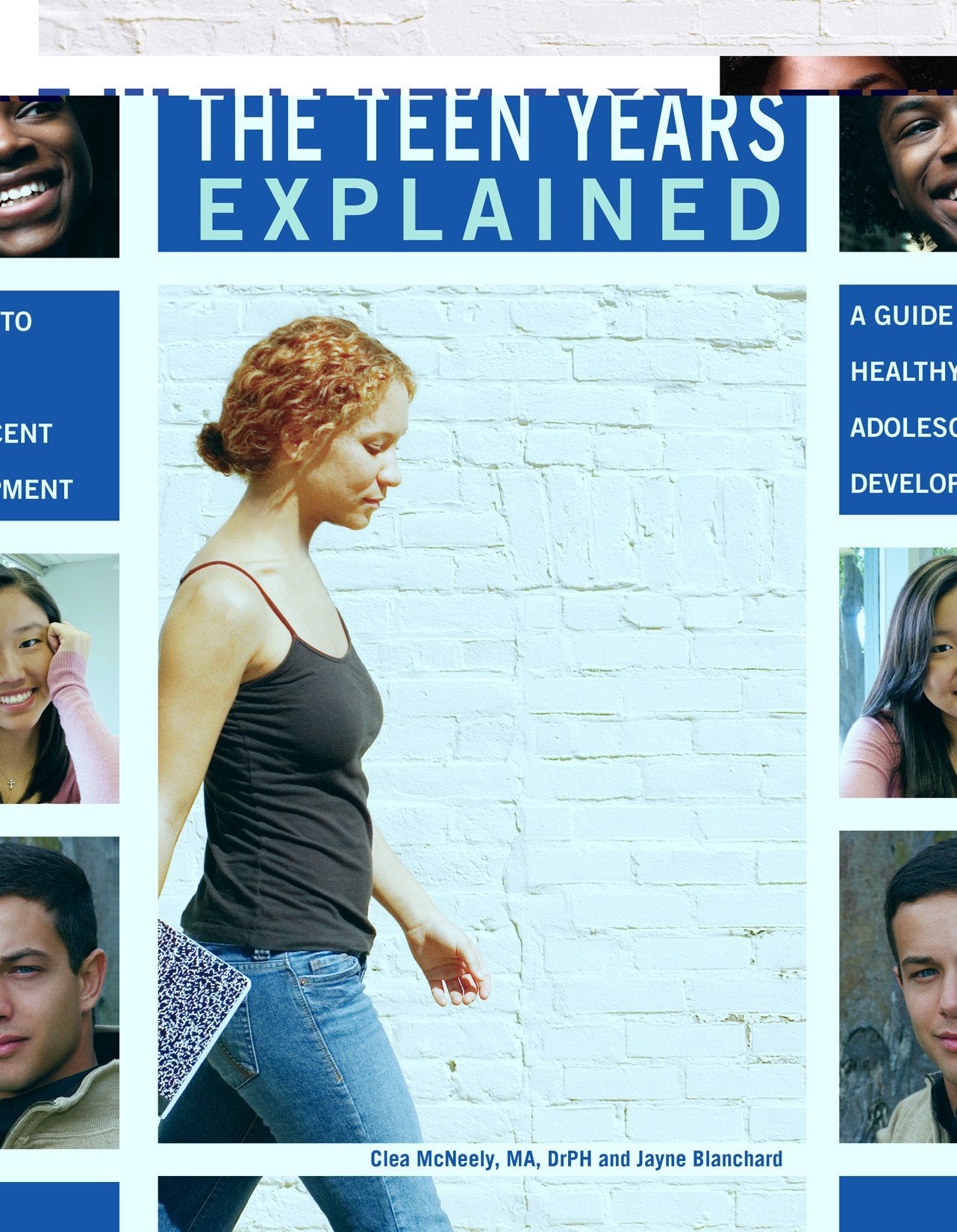 The Teen Years Explained; A Guide to Healthy Adolescent Development,Used