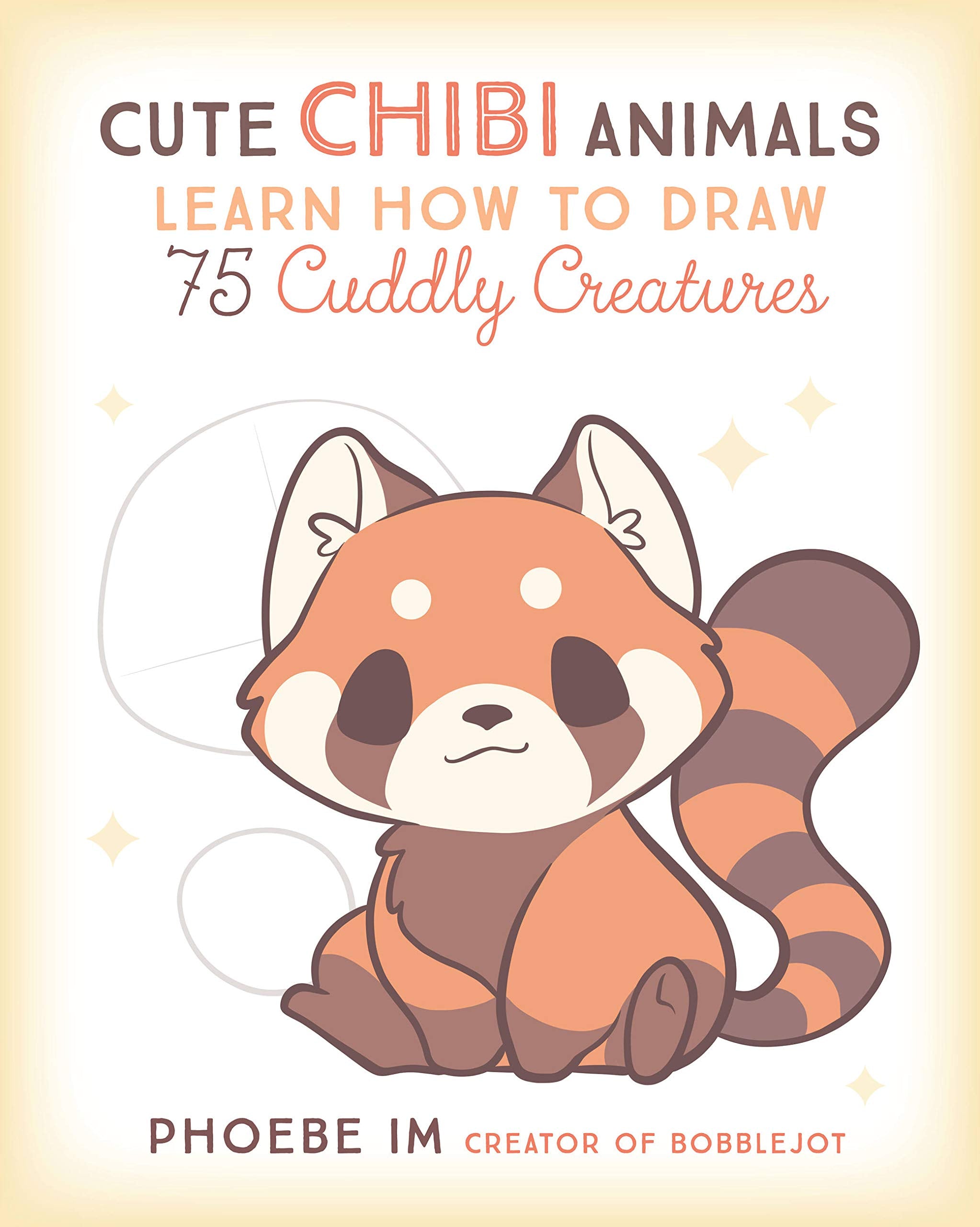 Cute Chibi Animals: Learn How To Draw 75 Cuddly Creatures (Cute And Cuddly Art, 3)