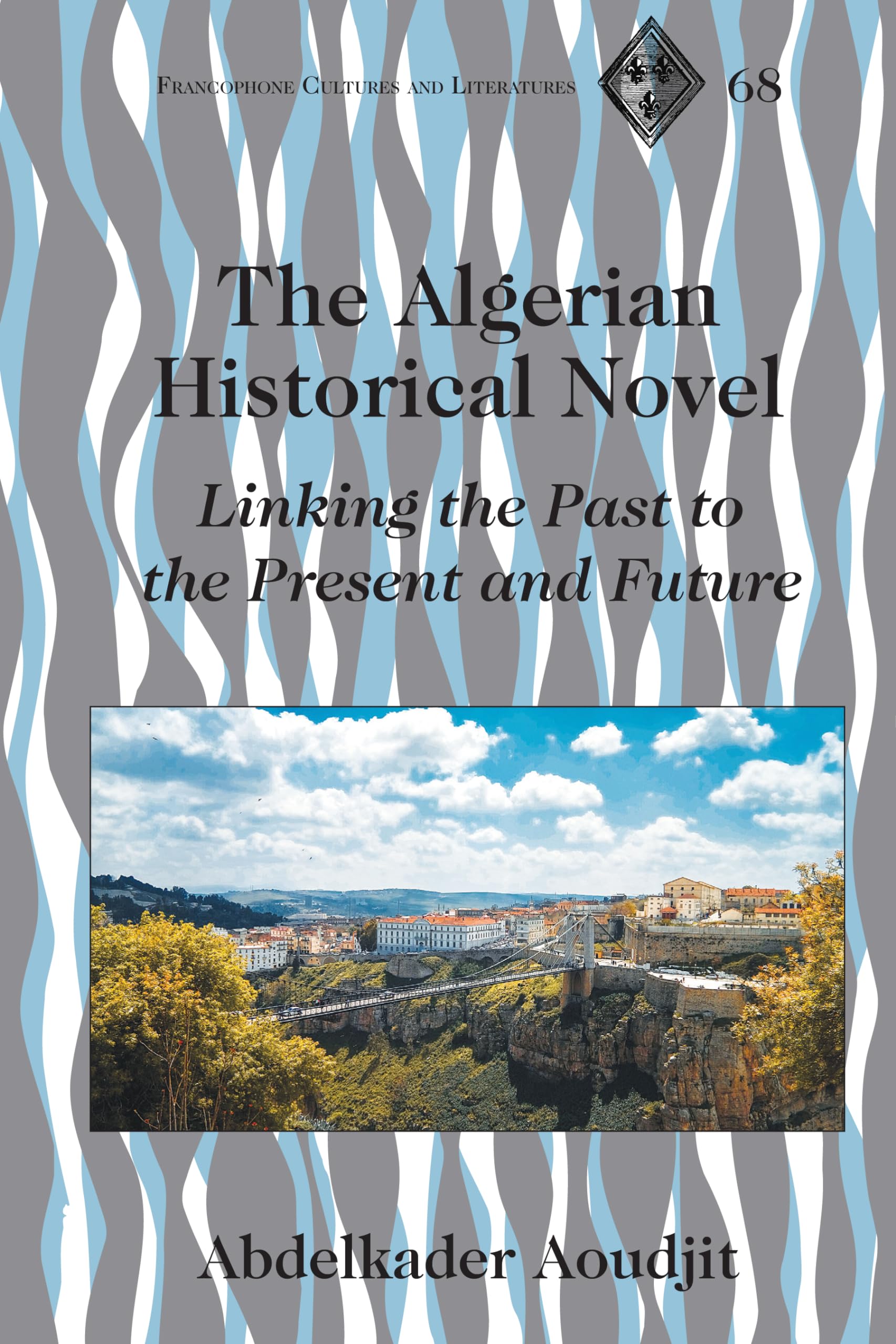 The Algerian Historical Novel (Francophone Cultures and Literatures),Used