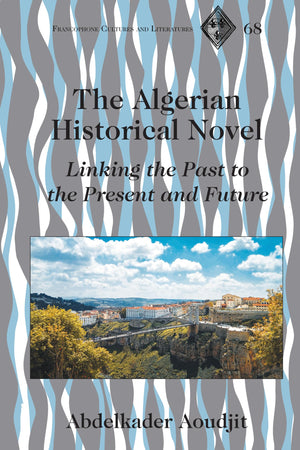 The Algerian Historical Novel (Francophone Cultures and Literatures),Used
