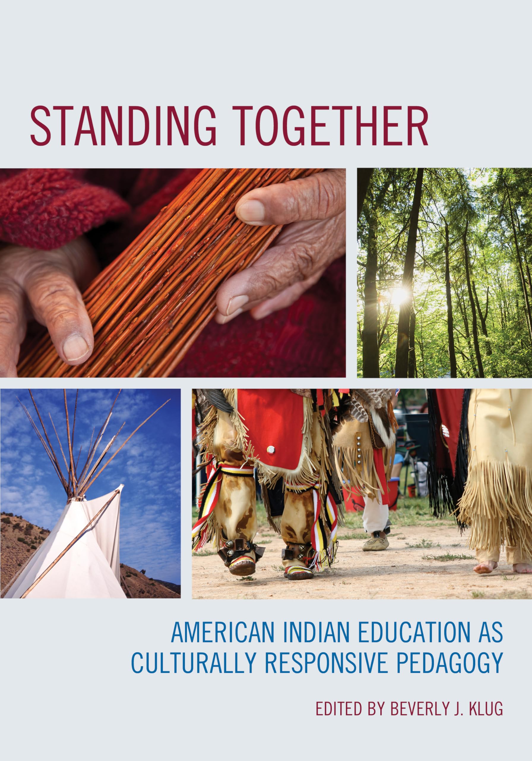 Standing Together: American Indian Education As Culturally Responsive Pedagogy,Used