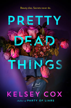 Pretty Dead Things: A Novel