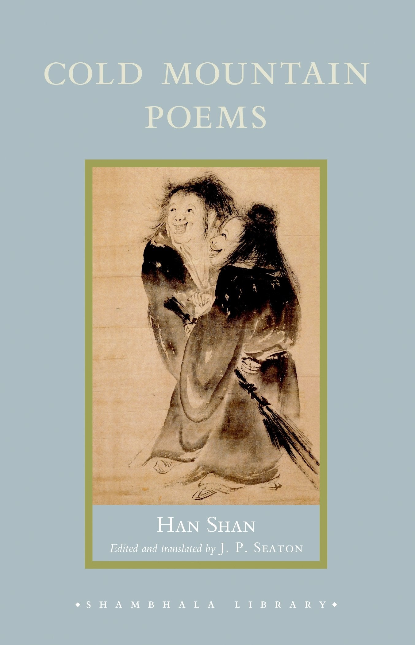 Cold Mountain Poems: Zen Poems of Han Shan, Shih Te, and Wang Fanchih (Shambhala Library),New