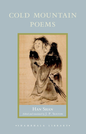 Cold Mountain Poems: Zen Poems of Han Shan, Shih Te, and Wang Fanchih (Shambhala Library),New