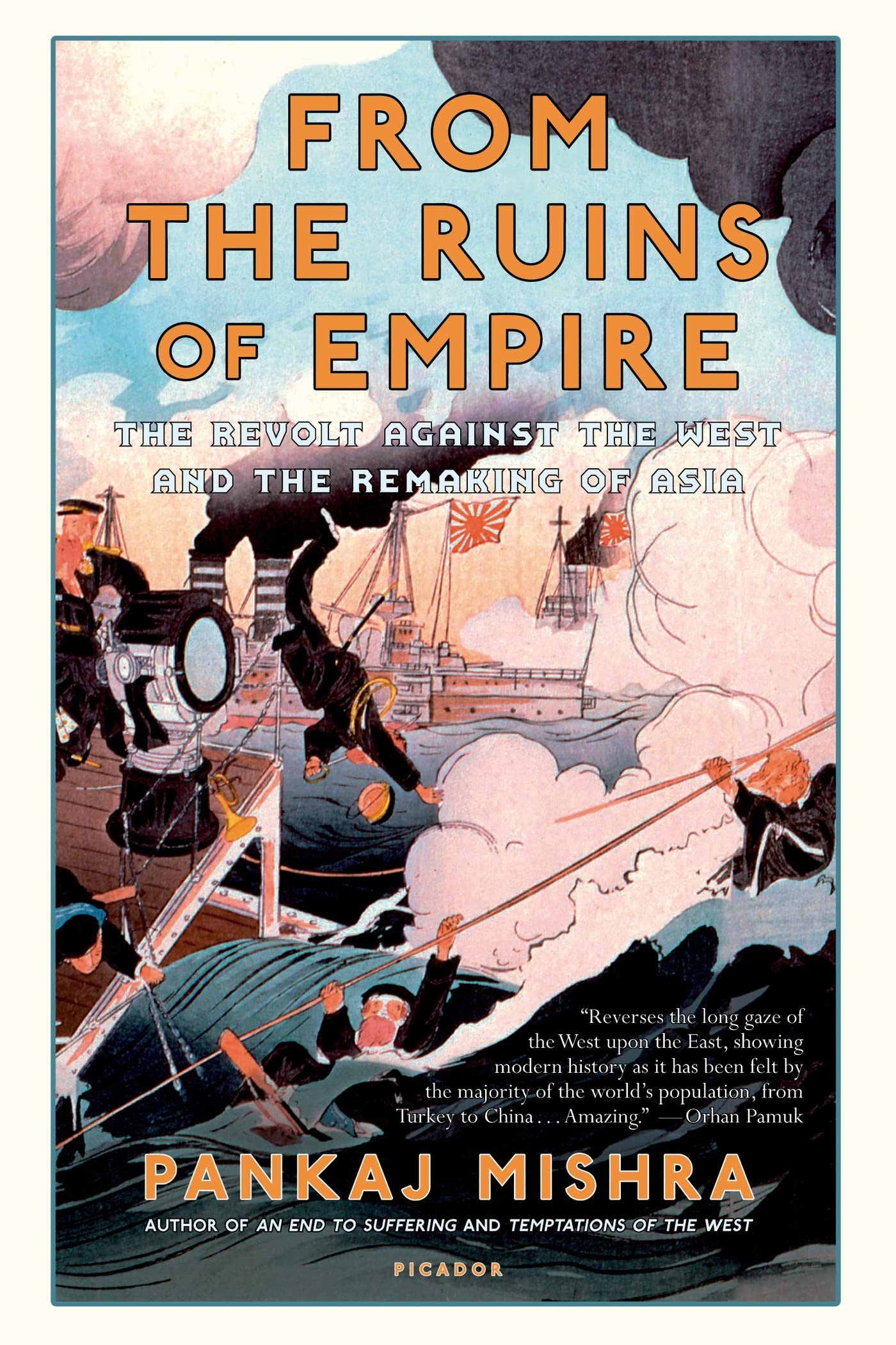 From the Ruins of Empire: The Revolt Against the West and the Remaking of Asia,Used