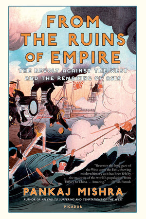 From the Ruins of Empire: The Revolt Against the West and the Remaking of Asia,Used