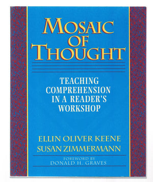 Mosaic Of Thought: Teaching Comprehension In A Reader'S Workshop-used