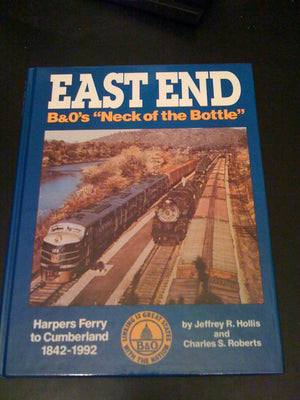 East End: B&O'S Neck Of The Bottle Harpers Ferry To Cumberland 18421992,Used