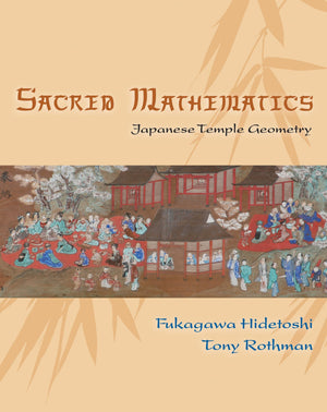 Sacred Mathematics: Japanese Temple Geometry,New