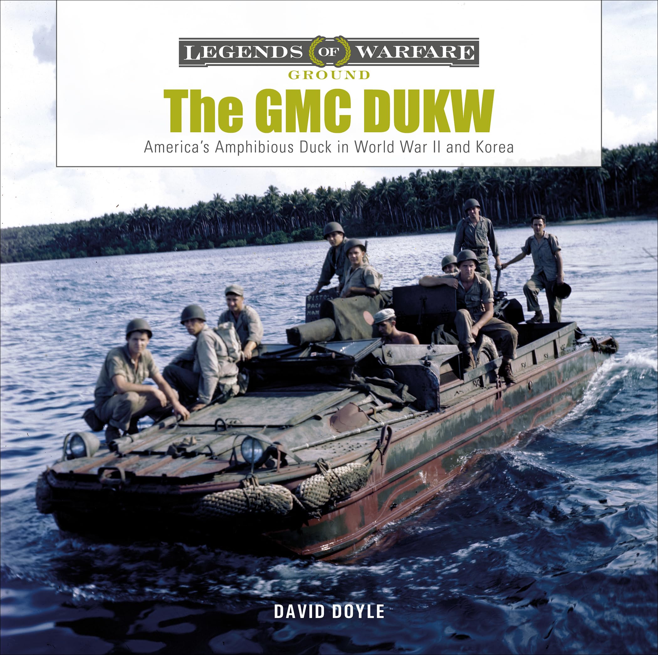 The GMC DUKW: America's Amphibious Truck in World War II and Korea (Legends of Warfare: Ground, 23),Used