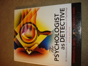 The Psychologist As Detective: An Introduction to Conducting Research in Psychology,New