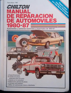 Chilton's Manual De Reparacion De Automoviles 198087: Automoviles Y Camiones Nacionales E Importados De 198087 (Spanish Editio,Used