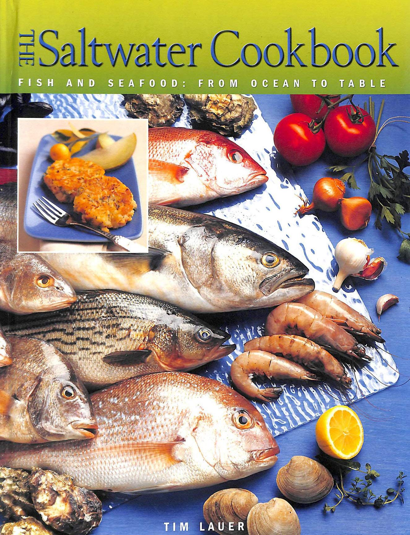 The Saltwater Cookbook: Fish and Seafood  From Ocean to Table,Used