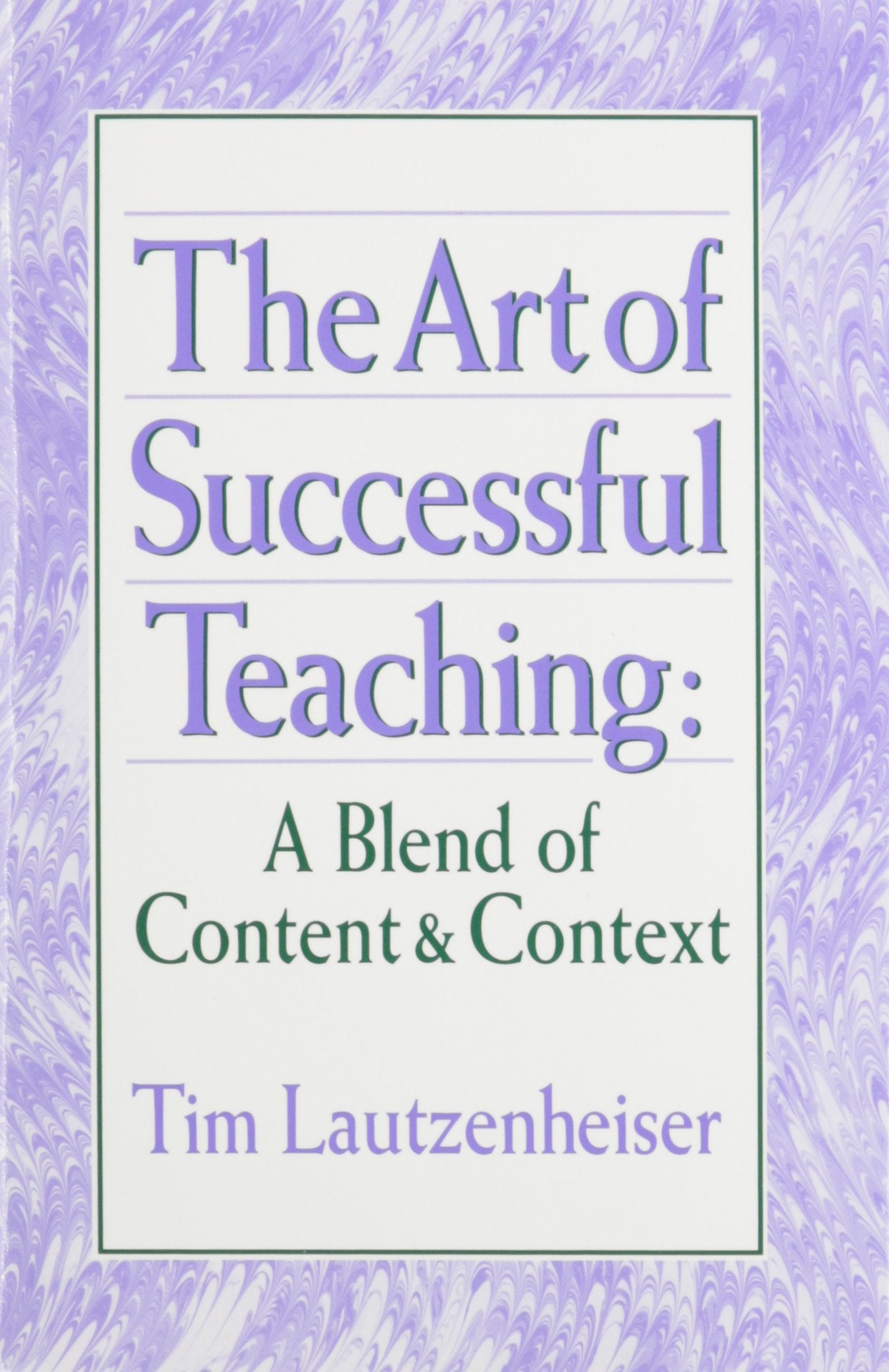 The Art of Successful Teaching: A Blend of Content & Context,Used