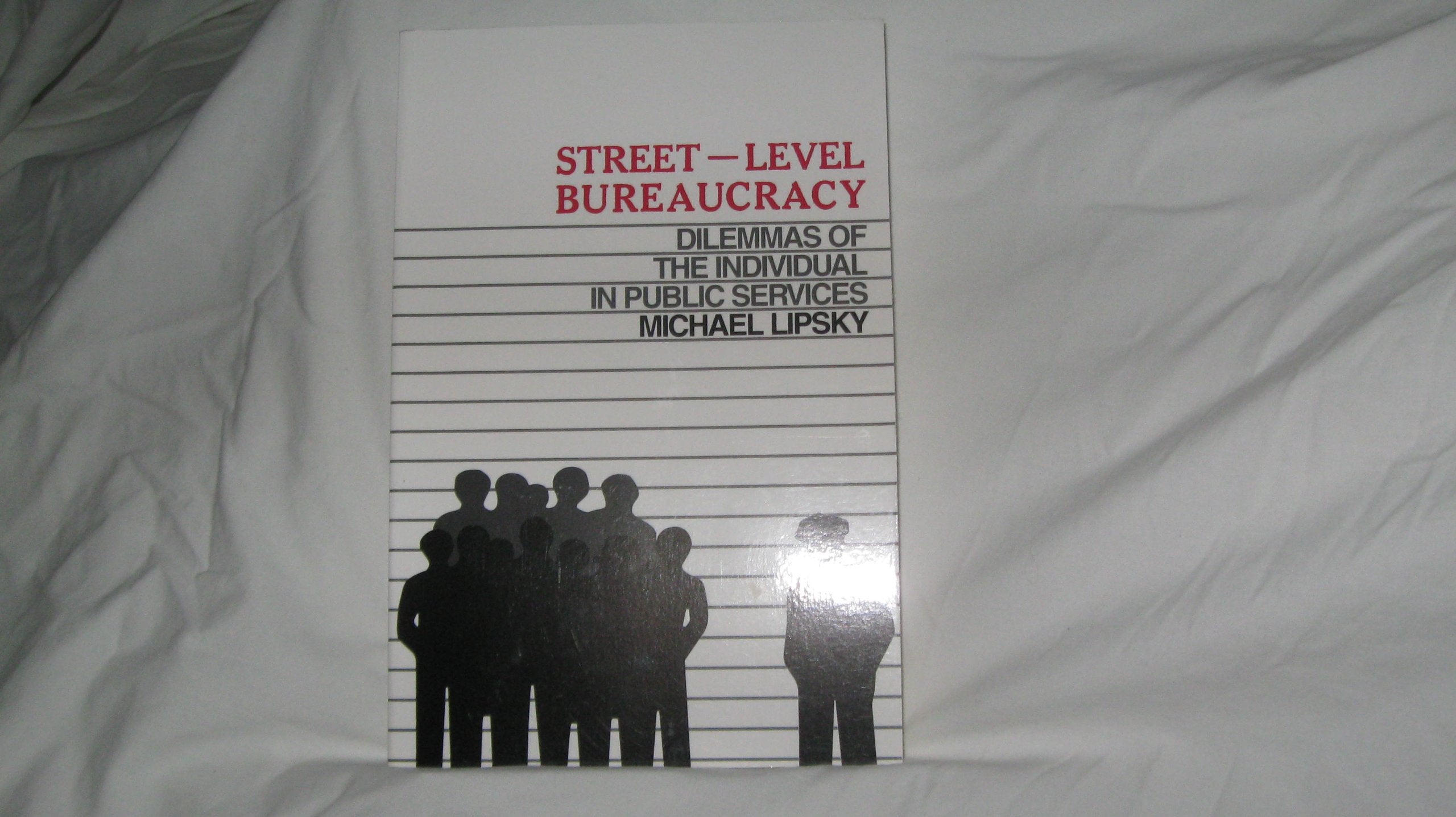 Street Level Bureaucracy: Dilemmas of the Individual in Public Services,New
