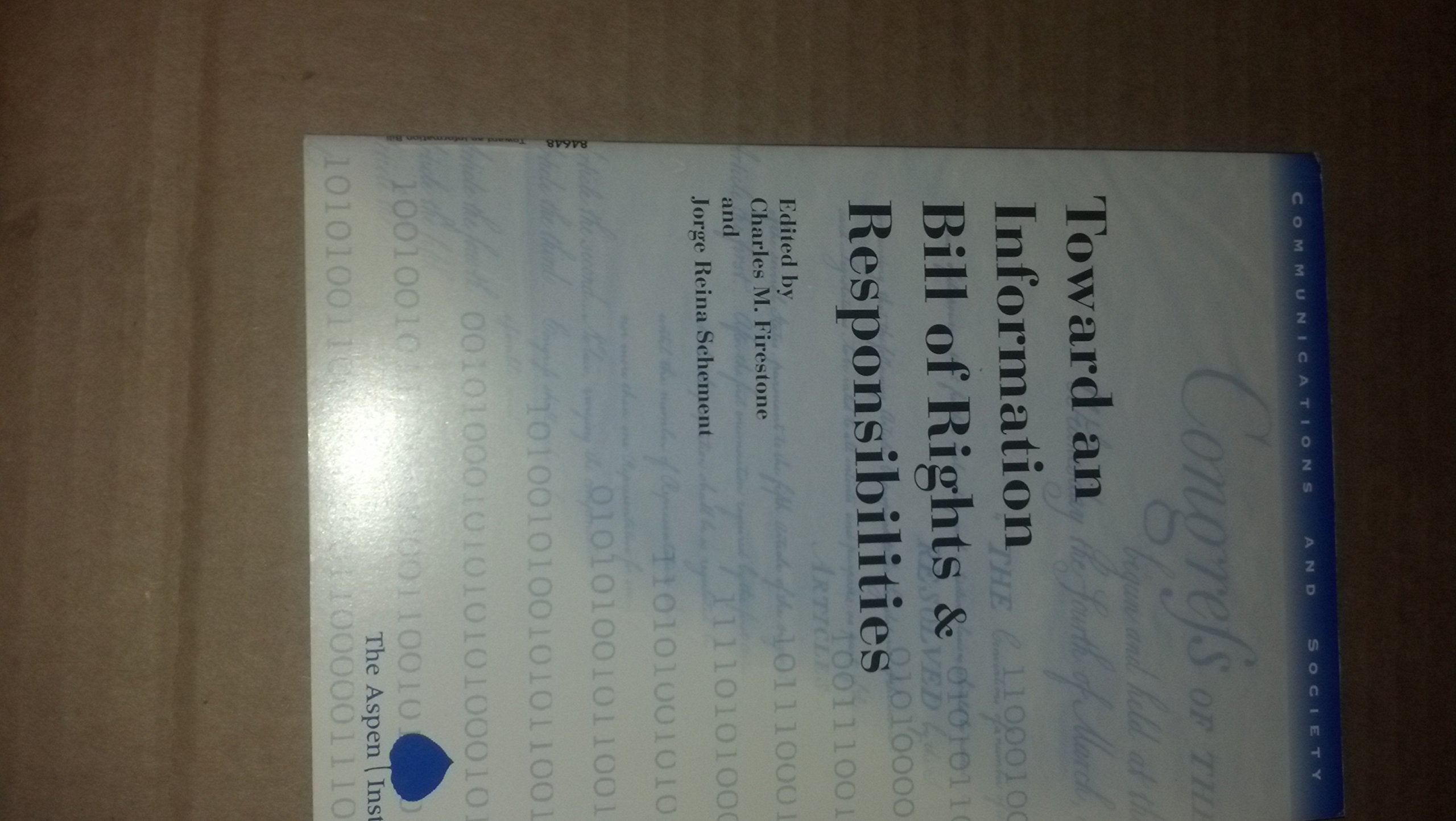Toward an Information Bill of Rights & Responsibility (A Communications & Society Program Book Series),Used
