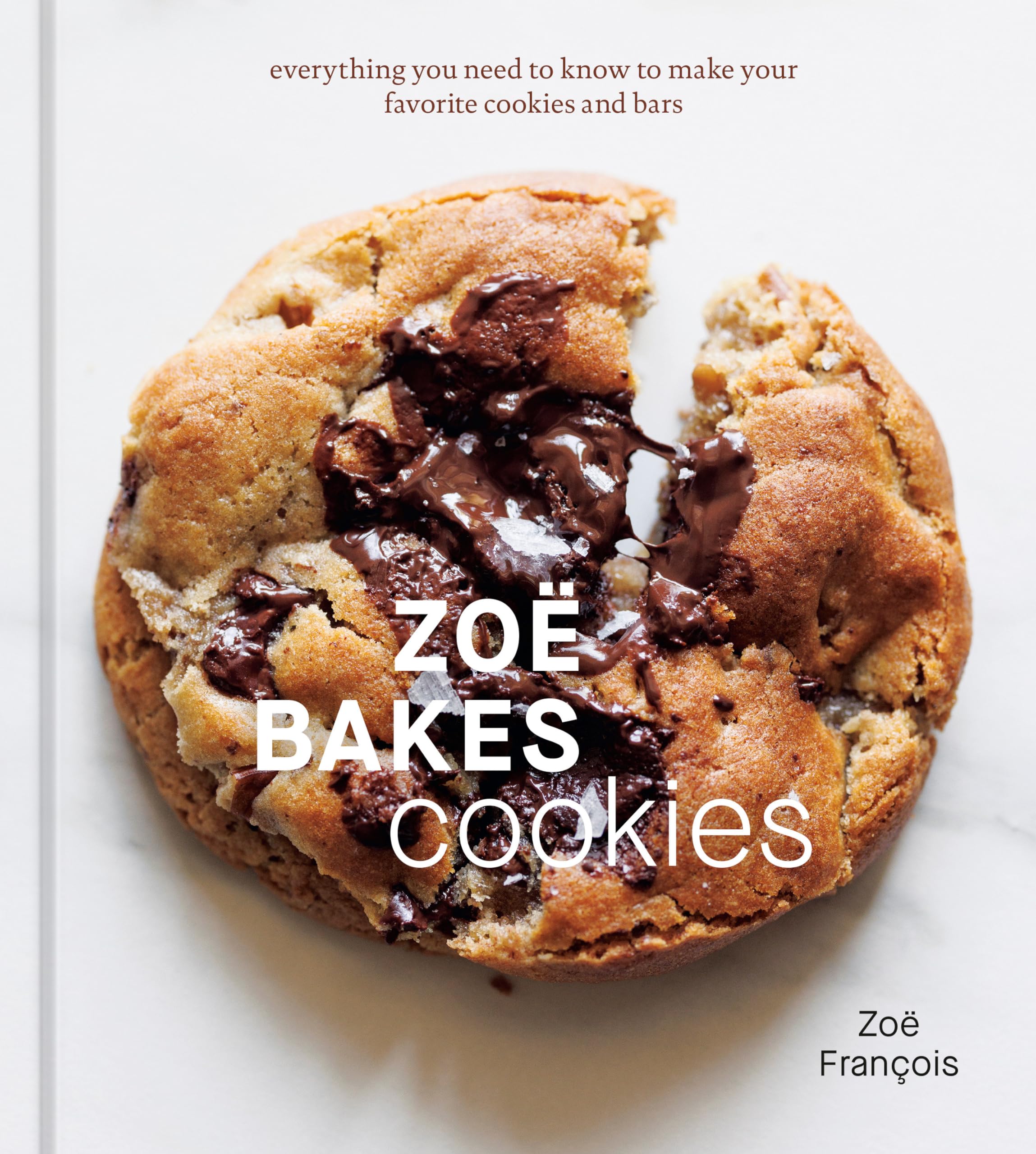 Zo Bakes Cookies: Everything You Need to Know to Make Your Favorite Cookies and Bars [A Baking Book],New