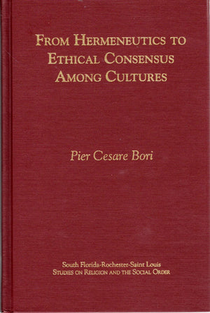 From Hermeneutics to Ethical Consensus Among Cultures (South FloridaRochesterSt. Louis Studies in Religion and the Social Orde,Used