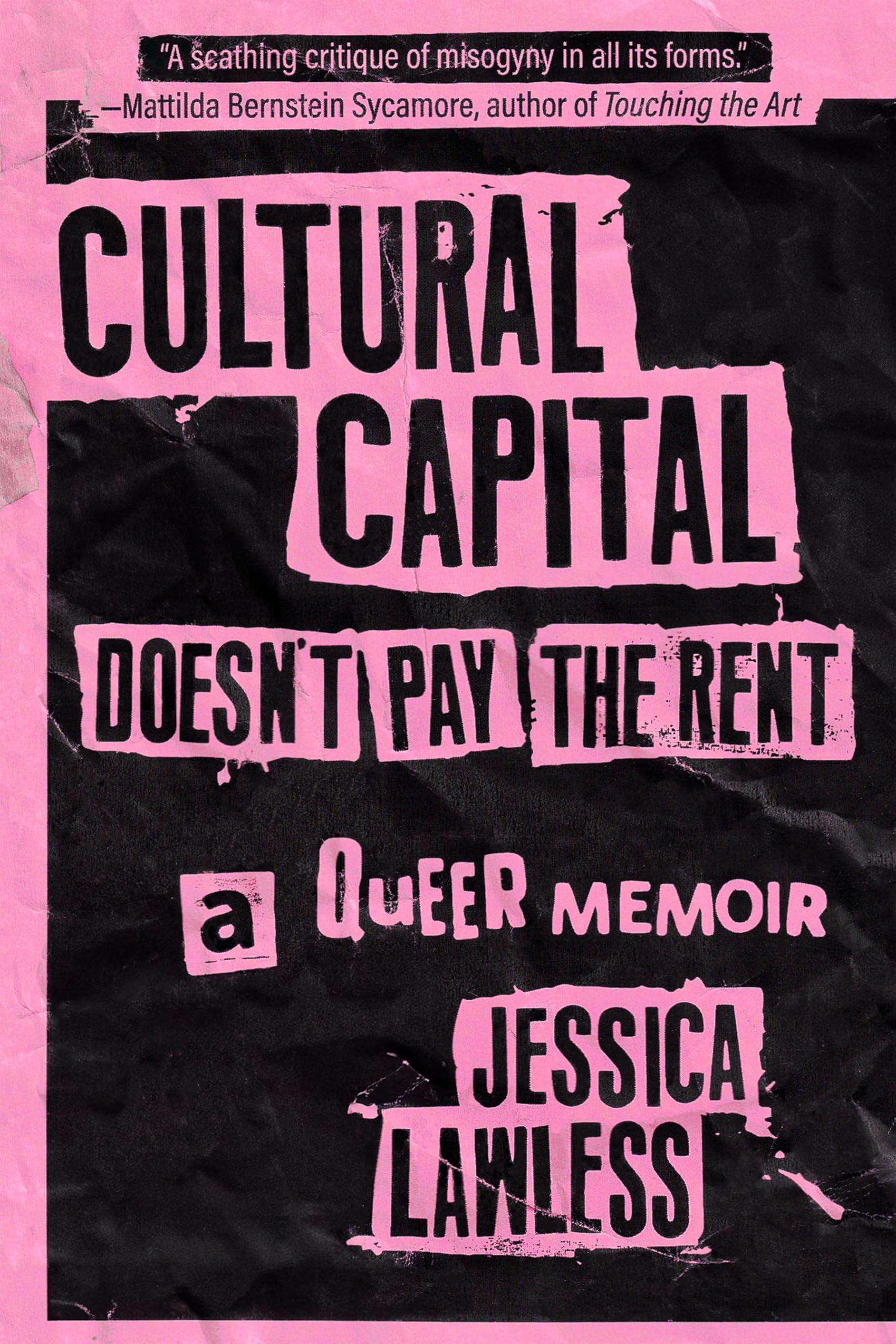 Cultural Capital DoesnT Pay The Rent: A Queer Memoir