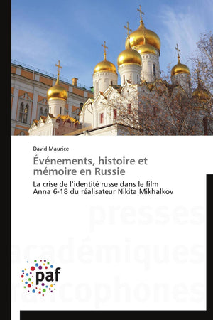 vnements, histoire et mmoire en Russie: La crise de lidentit russe dans le film Anna 618 du ralisateur Nikita Mikhalk,Used