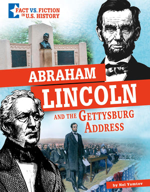 Abraham Lincoln and the Gettysburg Address (Fact Vs. Fiction in U.s. History),Used