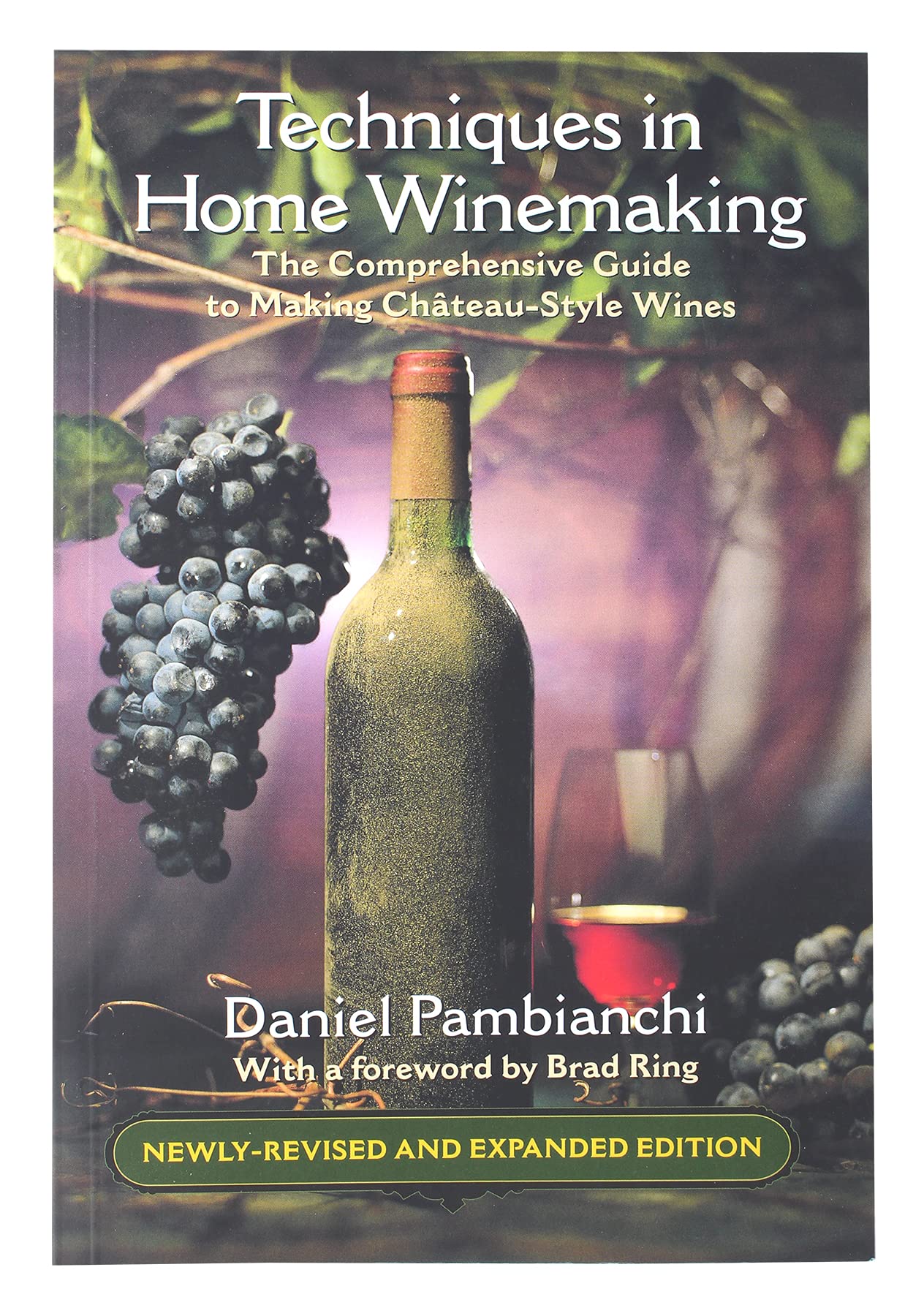 Techniques in Home Winemaking: The Comprehensive Guide to Making ChteauStyle Wines,Used