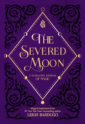The Severed Moon: A YearLong Journal of Magic,New