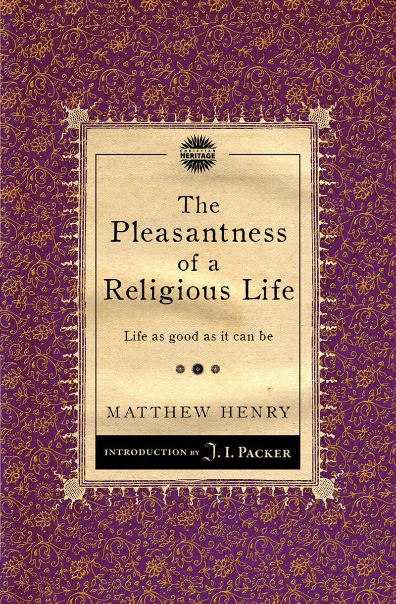 The Pleasantness Of A Religious Life: Life As Good As It Can Be (Packer Introductions),Used